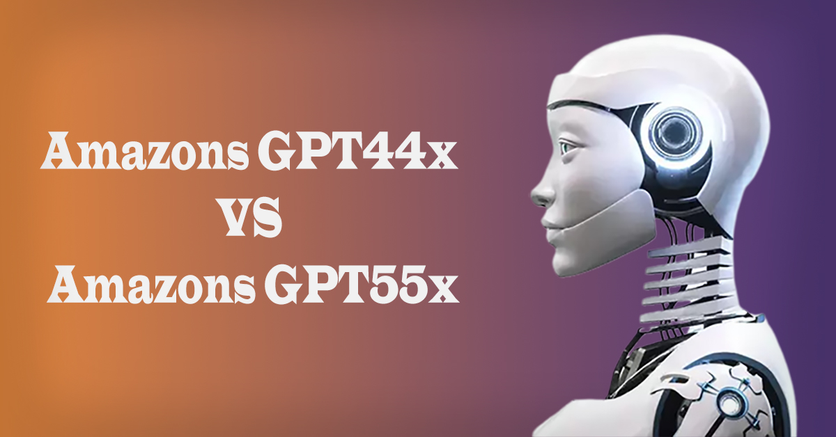 Amazon's GPT-44x vs Amazons GPT-55x: A Battle of AI Giants
